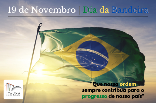 Colégio Santa Bárbara - 19 de Novembro O Dia da Bandeira é comemorado hoje,  fazendo uma homenagem à bandeira que foi criada depois da Proclamação da  República. A nossa Bandeira nós sabemos